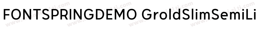 FONTSPRINGDEMO GroldSlimSemiLightRe字体转换
